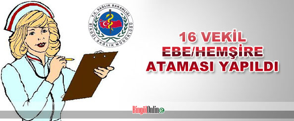 16 vekil ebe/hemşire ataması yapıldı