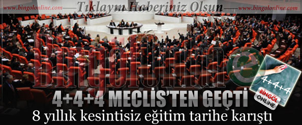 4+4+4 meclis`ten geçti
