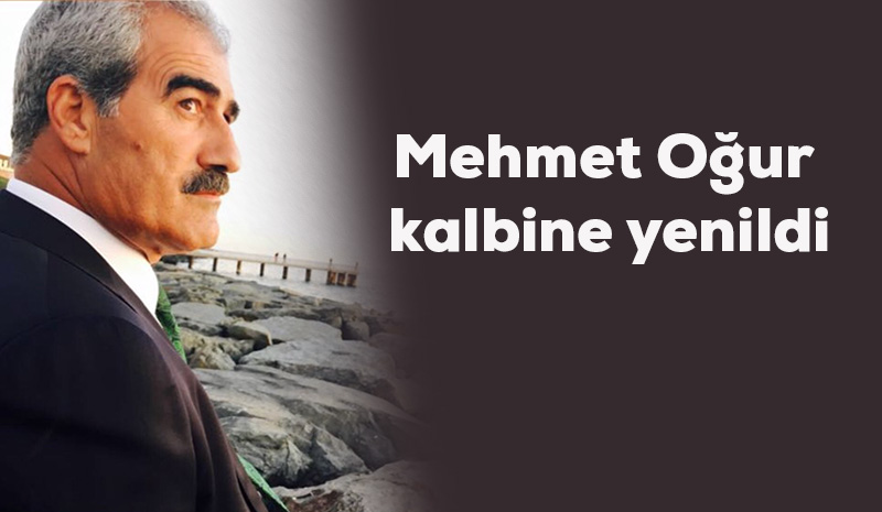Mehmet Oğur kalbine yenildi