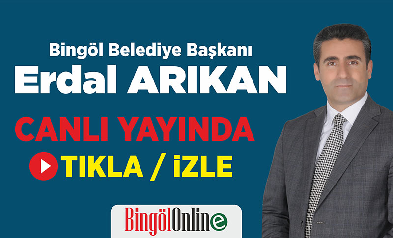 Bingöl Belediye Başkanı Erdal Arıkan Canlı Yayında
