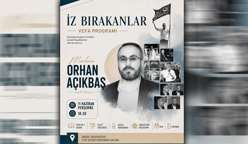 Bingöl`de Vefa Programı: Merhum Orhan Açıkbaş Anılacak