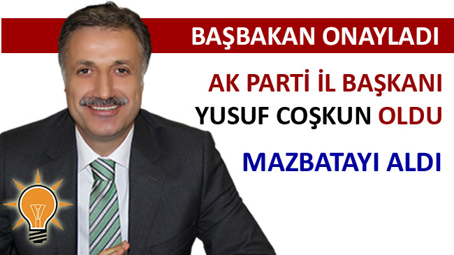 Ak parti il başkanı yusuf coşkun oldu