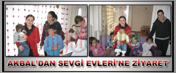 Akbal`dan sevgi evleri çocuklarına ziyaret
