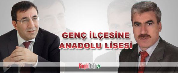 Bakan yılmaz ve taş`ın girişimleriyle genç`e anadolu lisesi