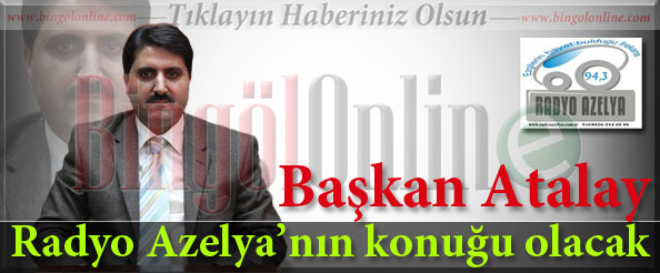 Başkan atalay radyo azelya`nın konuğu olacak