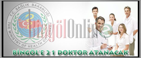 Bingöl`e 21 doktor atanacak