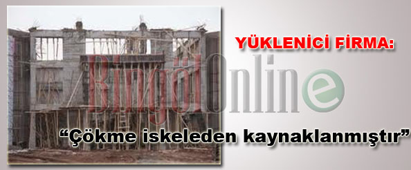 Çökme iskeleden kaynaklanmıştır