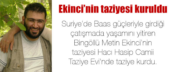 Ekinci`nin taziyesi kuruldu