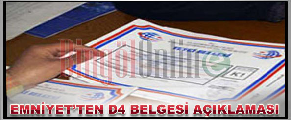 Emniyet`ten d4 belgesi açıklaması