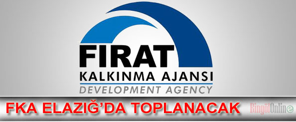 Fka elazığ`da toplanacak