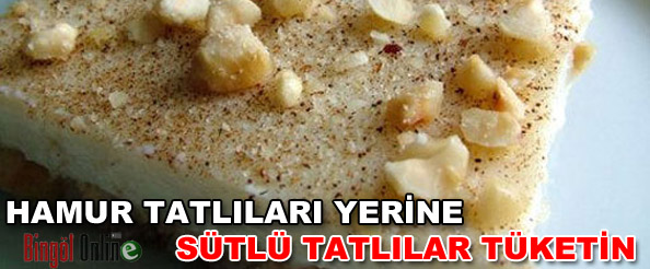 Hamur tatlıları yerine sütlü tatlılar