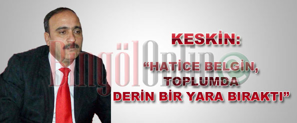 Hatice belgin, toplumda derin bir yara bıraktı