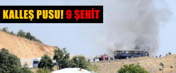 Kalleş pusu! 9 şehit