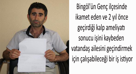 Kalp ameliyatlı vatandaş iş istiyor
