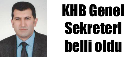 Khb genel sekreteri belli oldu