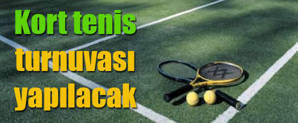 Kort tenis turnuvası yapılacak