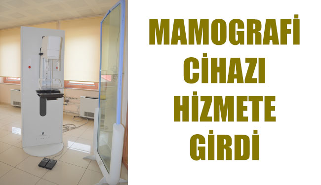 Mamografi cihazı hizmete girdi