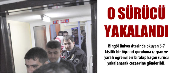 O sürücü yakalandı