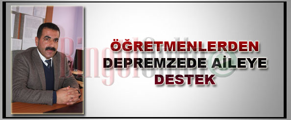 Öğretmenlerden depremzede aileye destek