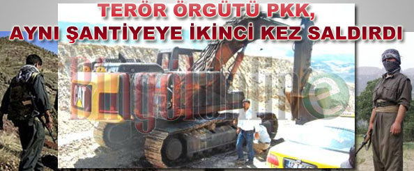 Pkk, aynı şantiyeye 3 ay sonra ikinci kez saldırdı