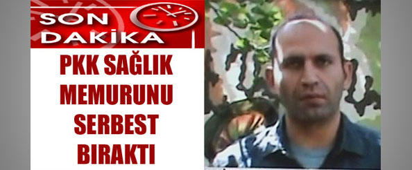 Pkk, sağlık memurunu serbest bıraktı