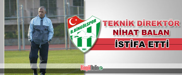 Teknik direktör balan istifa etti