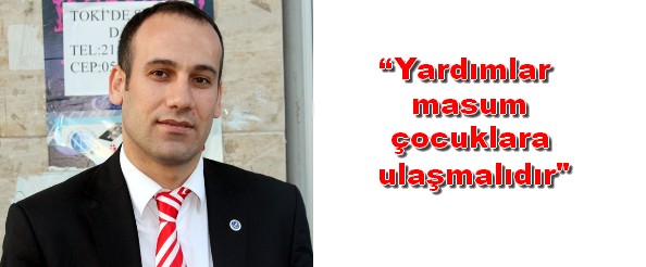 `Yardımlar masum çocuklara ulaşmalıdır”