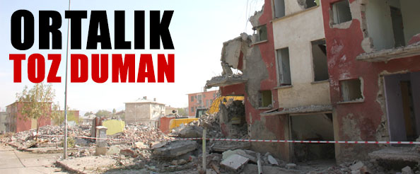 Yıkım başladı ortalık toz duman!