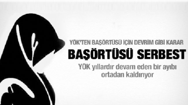 Yök`ten üniversitelerde `başörtüsü` devrimi